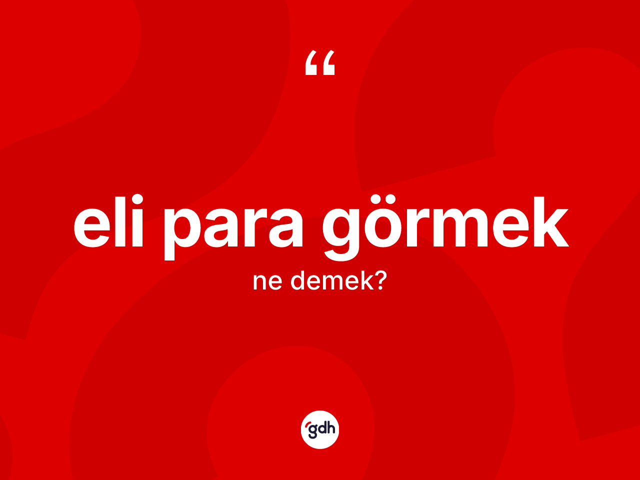 Eli para görmek ifadesinin tanımı nedir? Eli para görmek ifadesinin TDK'ya göre anlamı nedir?
