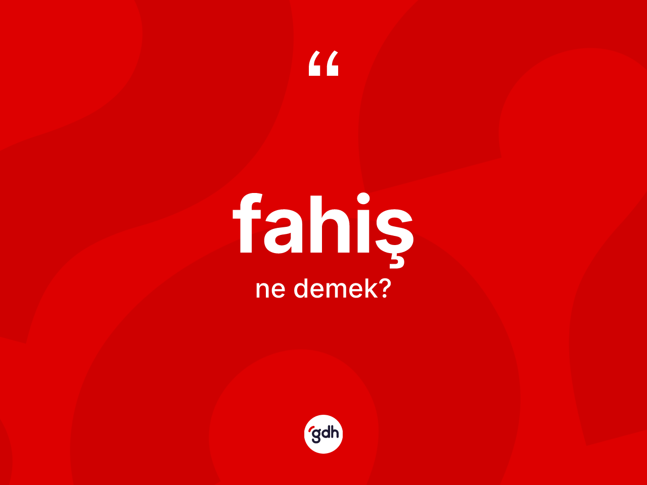 Fahiş kelimesinin tanımı nedir? Fahişin TDK'ya göre anlamı nedir?
