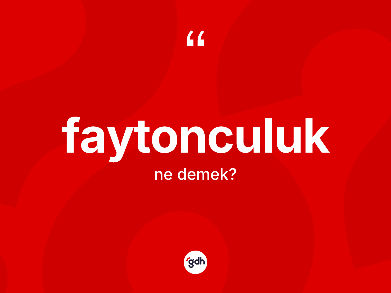 Faytonculuk kelimesi nedir? Faytonculuk kelimesinin TDK anlamı nedir?
