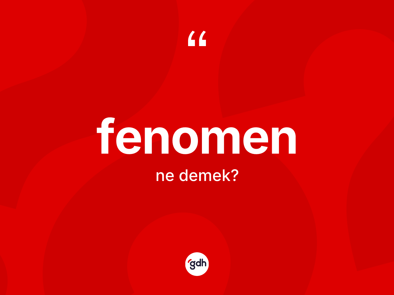 Fenomen kelimesinin sözlükteki tanımı nedir? Fenomen kelimesinin kaç farklı anlamı var?