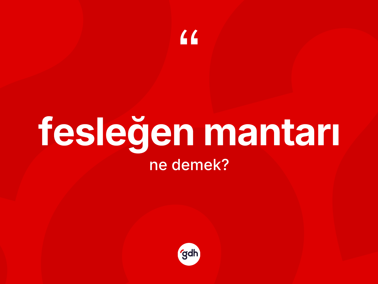 Fesleğen mantarı kelimesinin sözlükteki tanımı nedir? Fesleğen mantarının sözlükteki anlamı nedir?