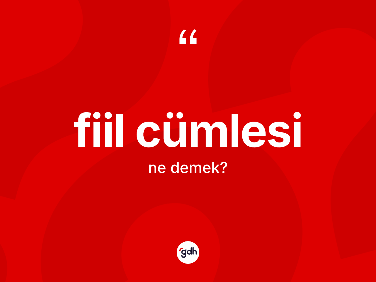 Fiil cümlesi kelimesi nedir? Fiil cümlesi kelimesinin kaç farklı anlamı var?