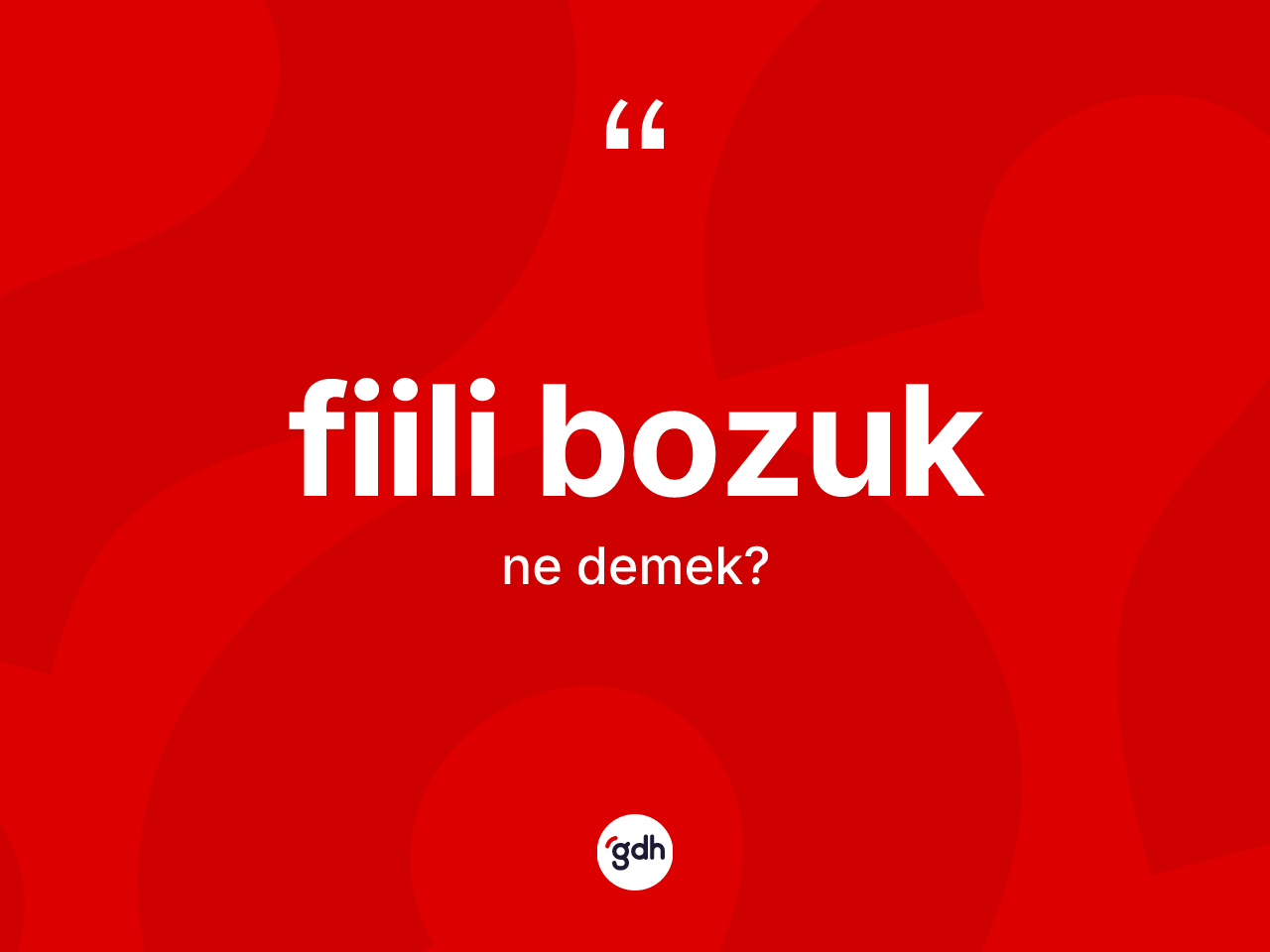 Fiili bozuk kelimesinin tanımı nedir? Fiili bozuk kelimesinin TDK anlamı nedir?