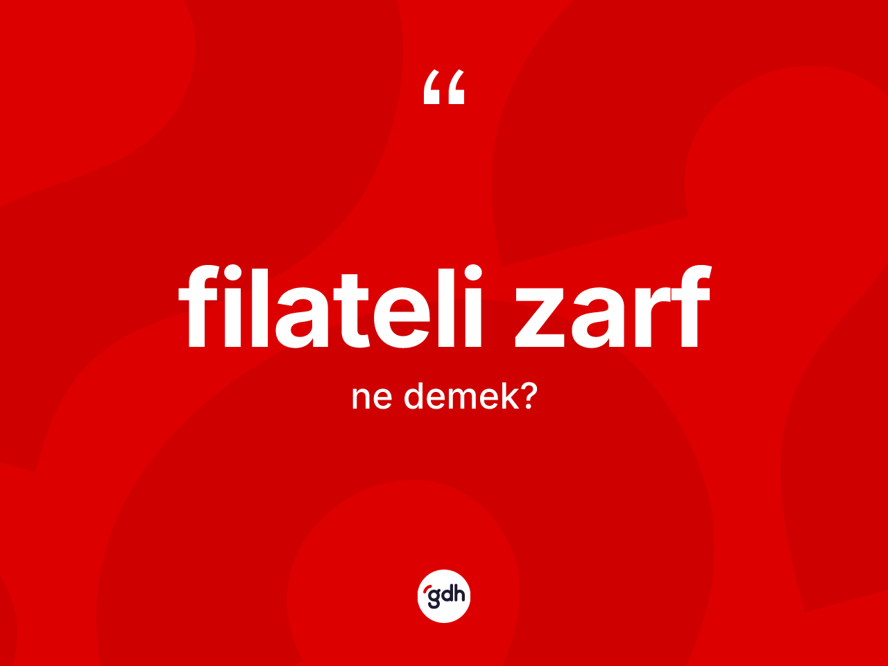 Filateli zarf kelimesinin tanımı nedir? Filateli zarfın TDK'ya göre anlamı nedir?