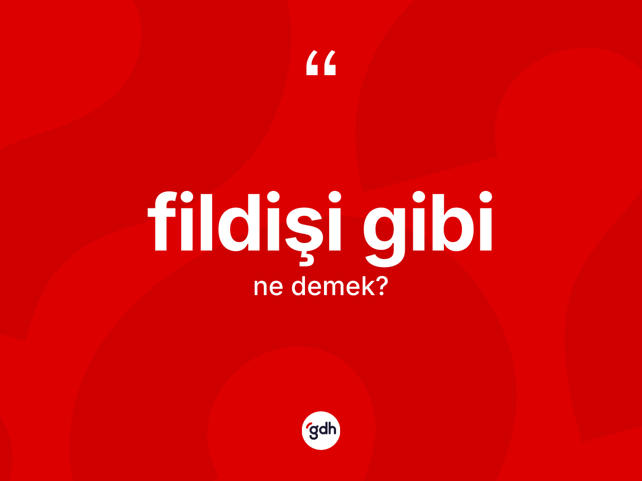 Fildişi gibi ifadesinin sözlükteki anlamı nedir? Fildişi gibi ifadesinin kaç farklı anlamı var?