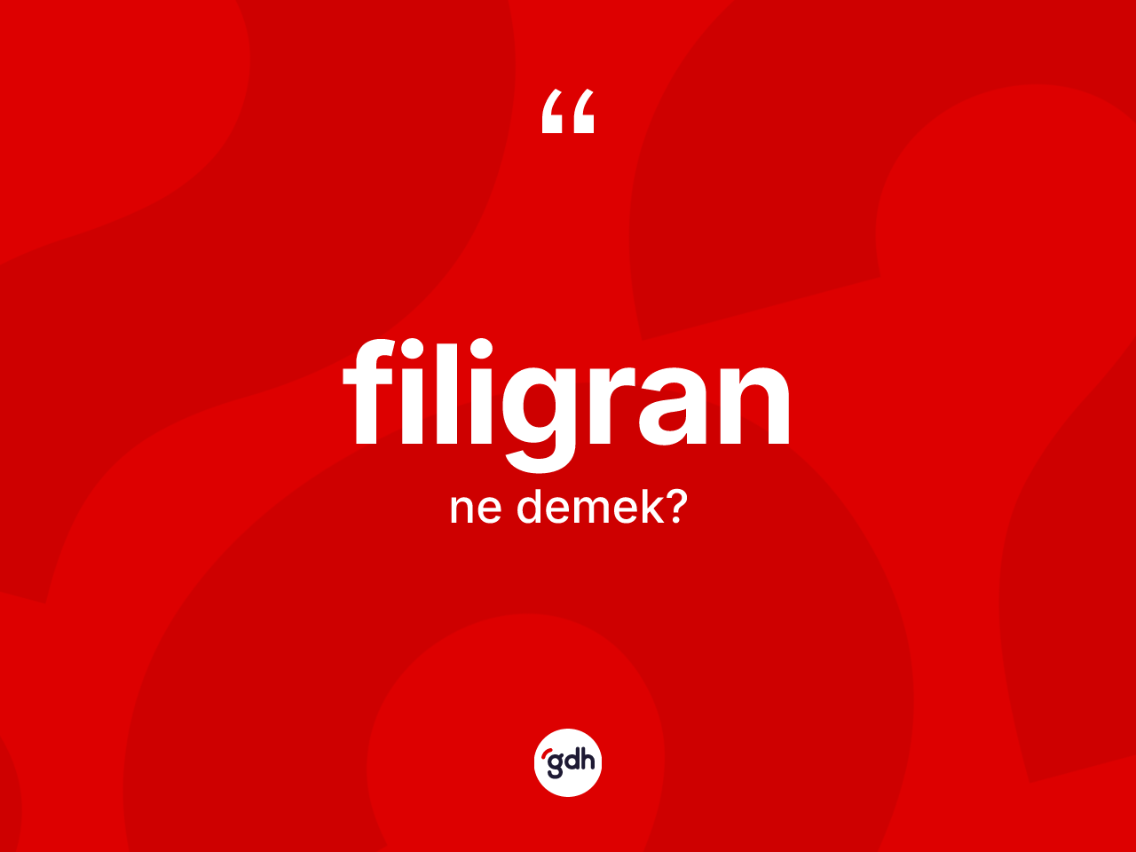 Filigran kelimesinin anlamı nedir? Filigran kelimesinin TDK'ya göre açıklaması nedir?