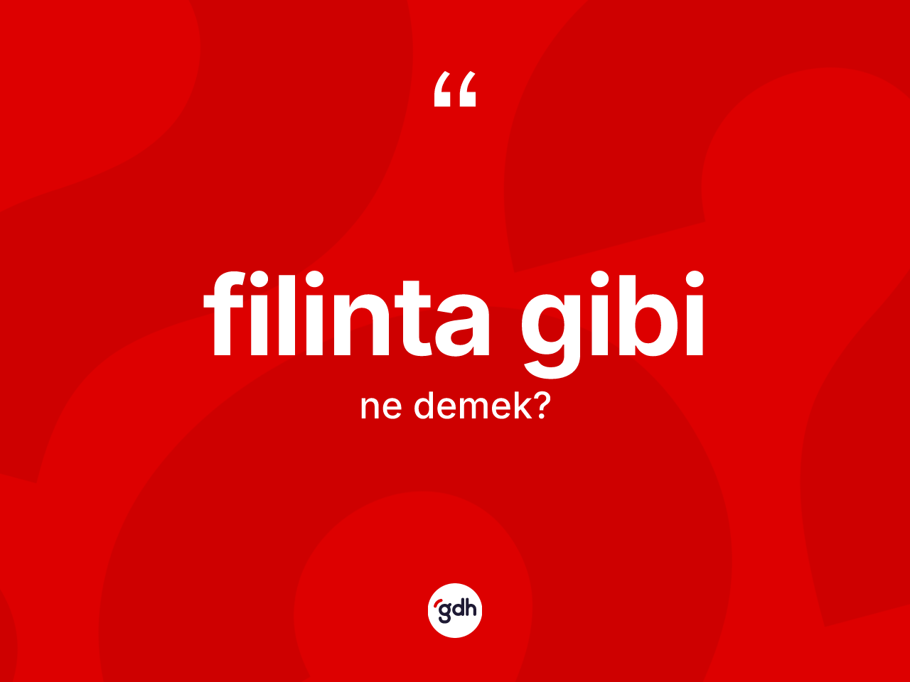 Filinta gibi ne demek? Filinta gibi ifadesinin TDK anlamı nedir?