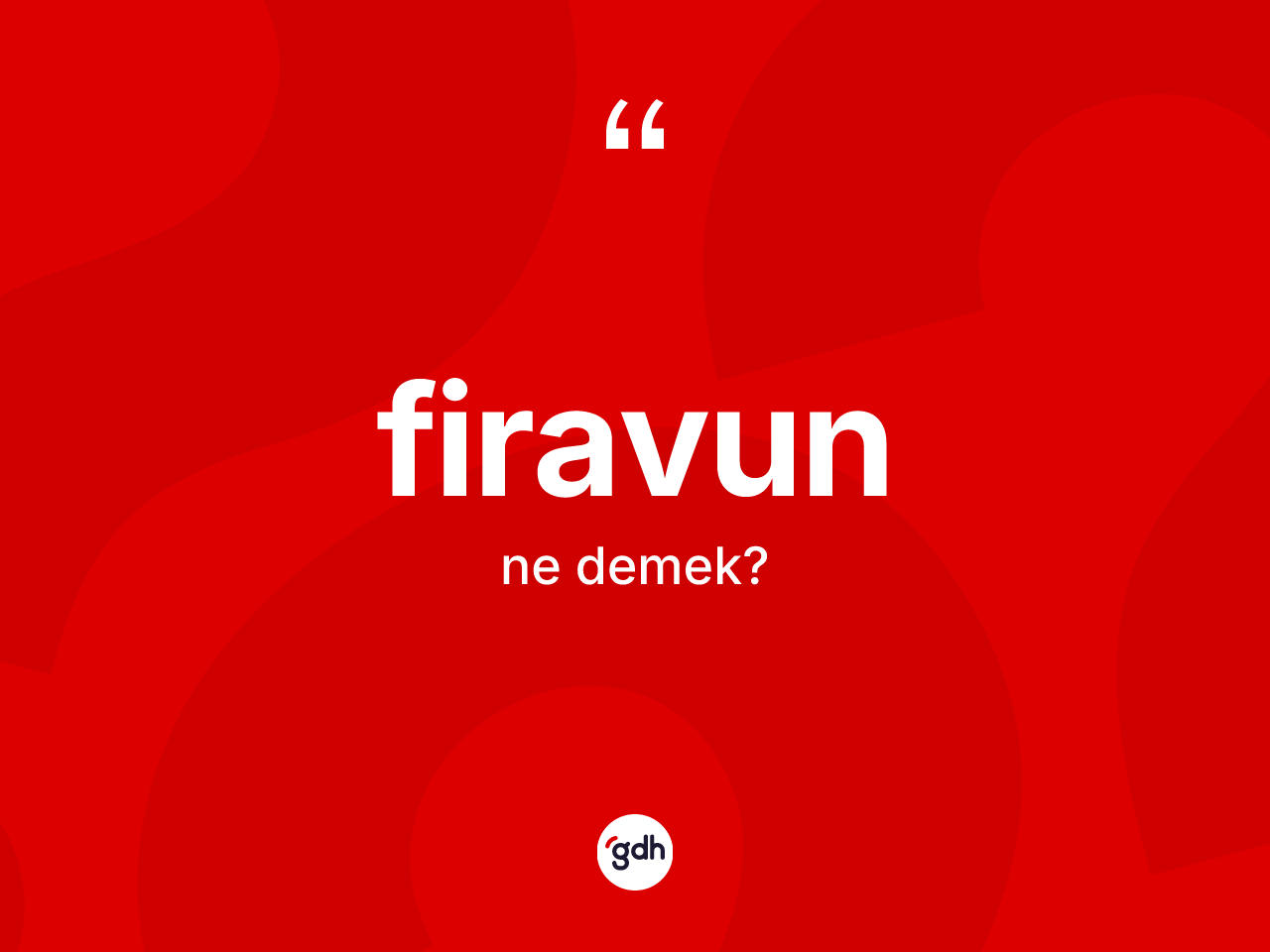 Firavun kelimesinin tanımı nedir? Firavun kelimesinin TDK anlamı nedir?