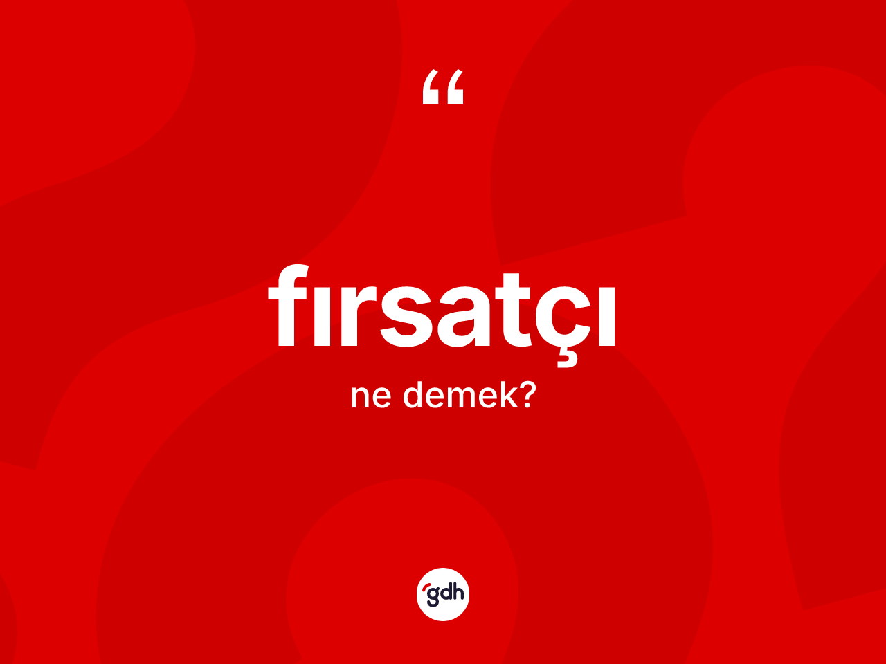 Fırsatçı ne anlama gelir? Fırsatçı kelimesinin TDK anlamı nedir?