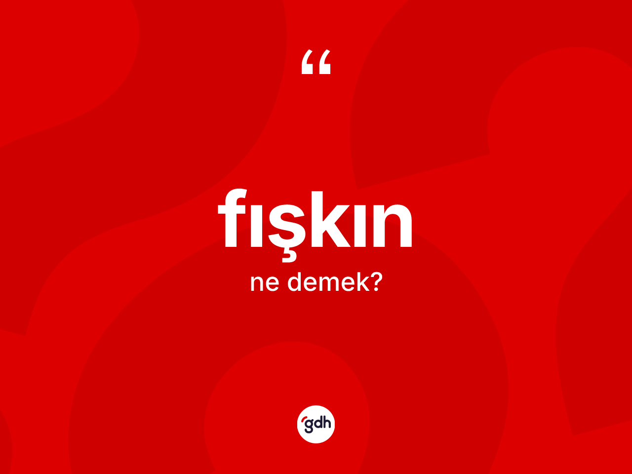Fışkın kelimesi ne demek? Fışkının TDK'ya göre anlamı nedir?