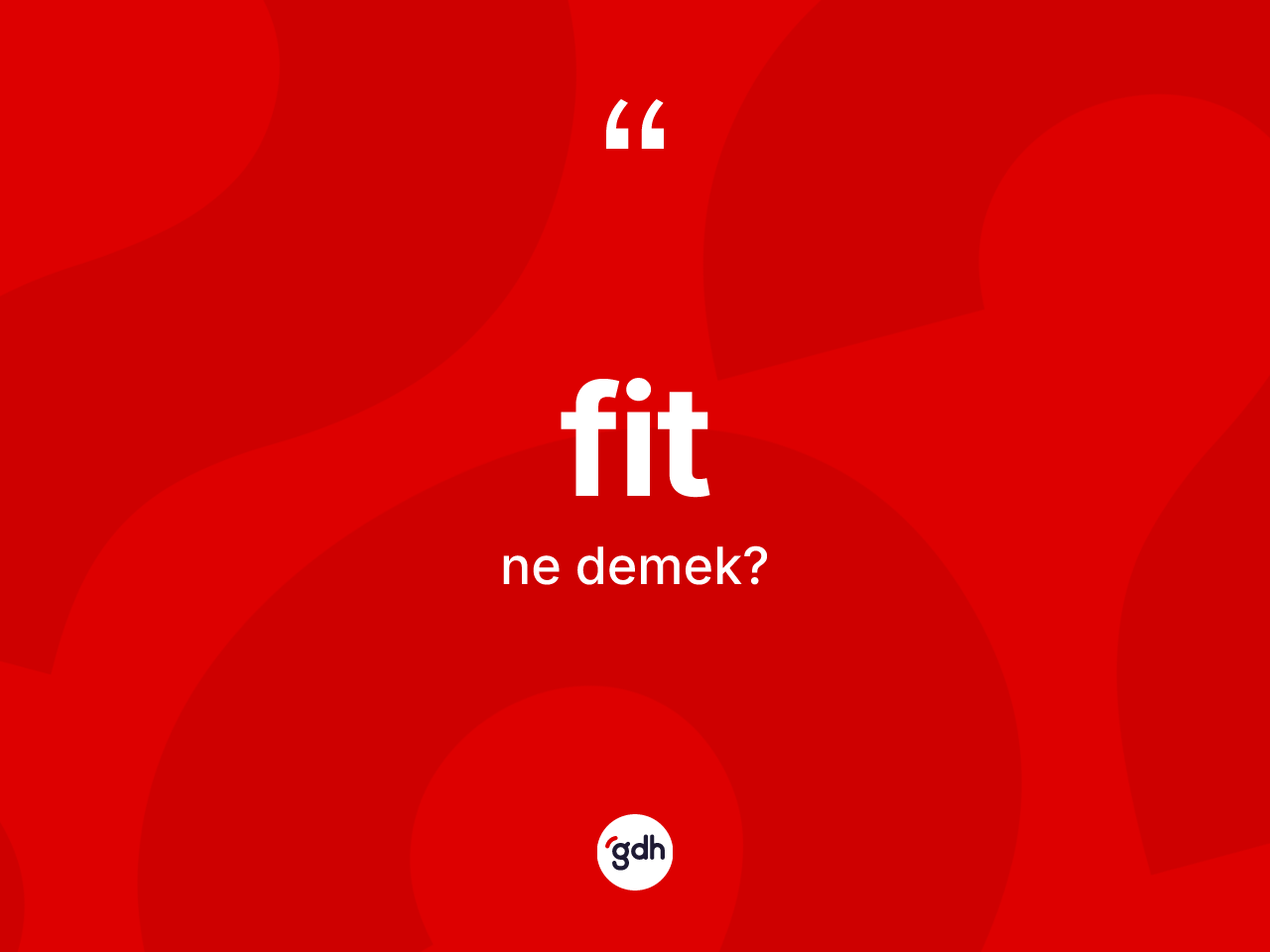 Fit kelimesinin sözlükteki tanımı nedir? Fitin sözlükteki anlamı nedir?