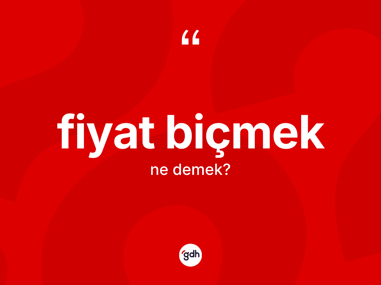 Fiyat biçmek sözü neyi anlatır? Fiyat biçmek ifadesinin TDK anlamı nedir?