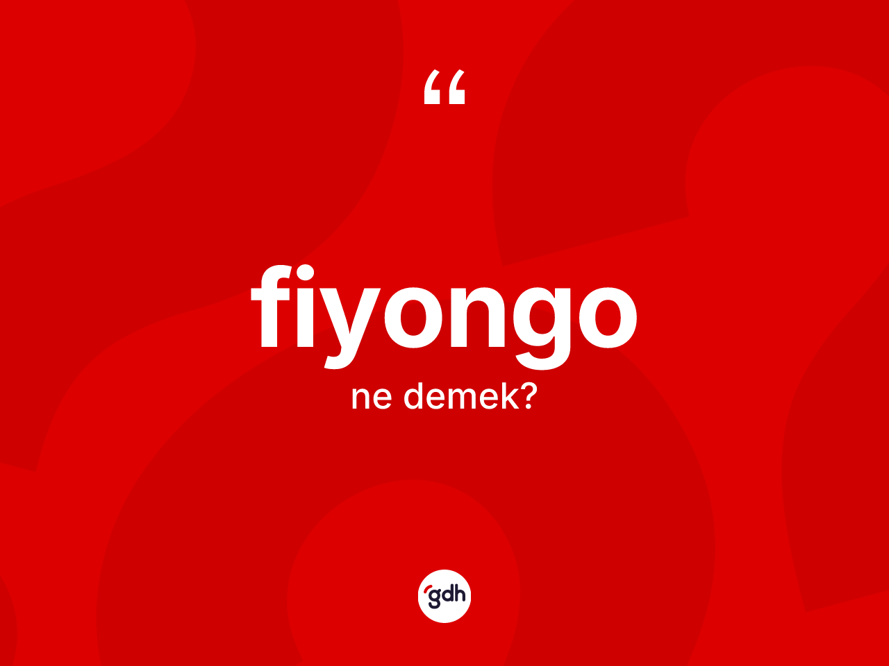 Fiyongo kelimesinin sözlükteki tanımı nedir? Fiyongonun TDK'ya göre anlamı nedir?