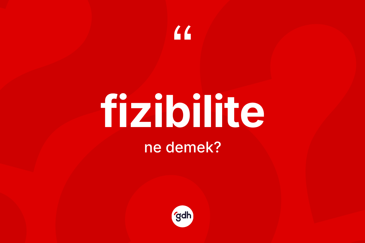 Fizibilite nedir? Fizibilitenin halk arasındaki kullanımı nasıldır?