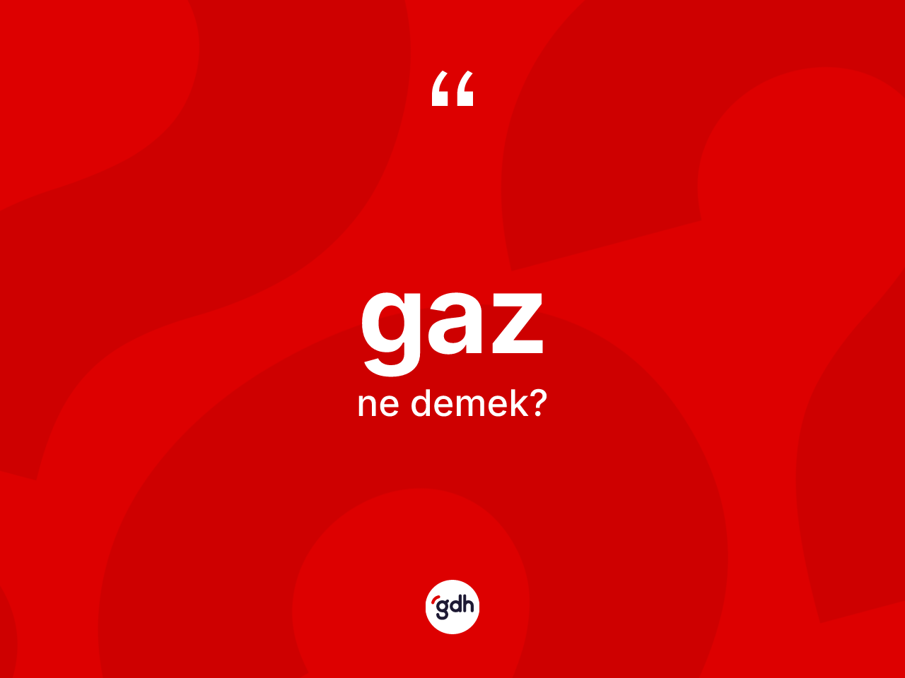 Gaz ne demek? Gazın TDK'ya göre anlamı nedir?