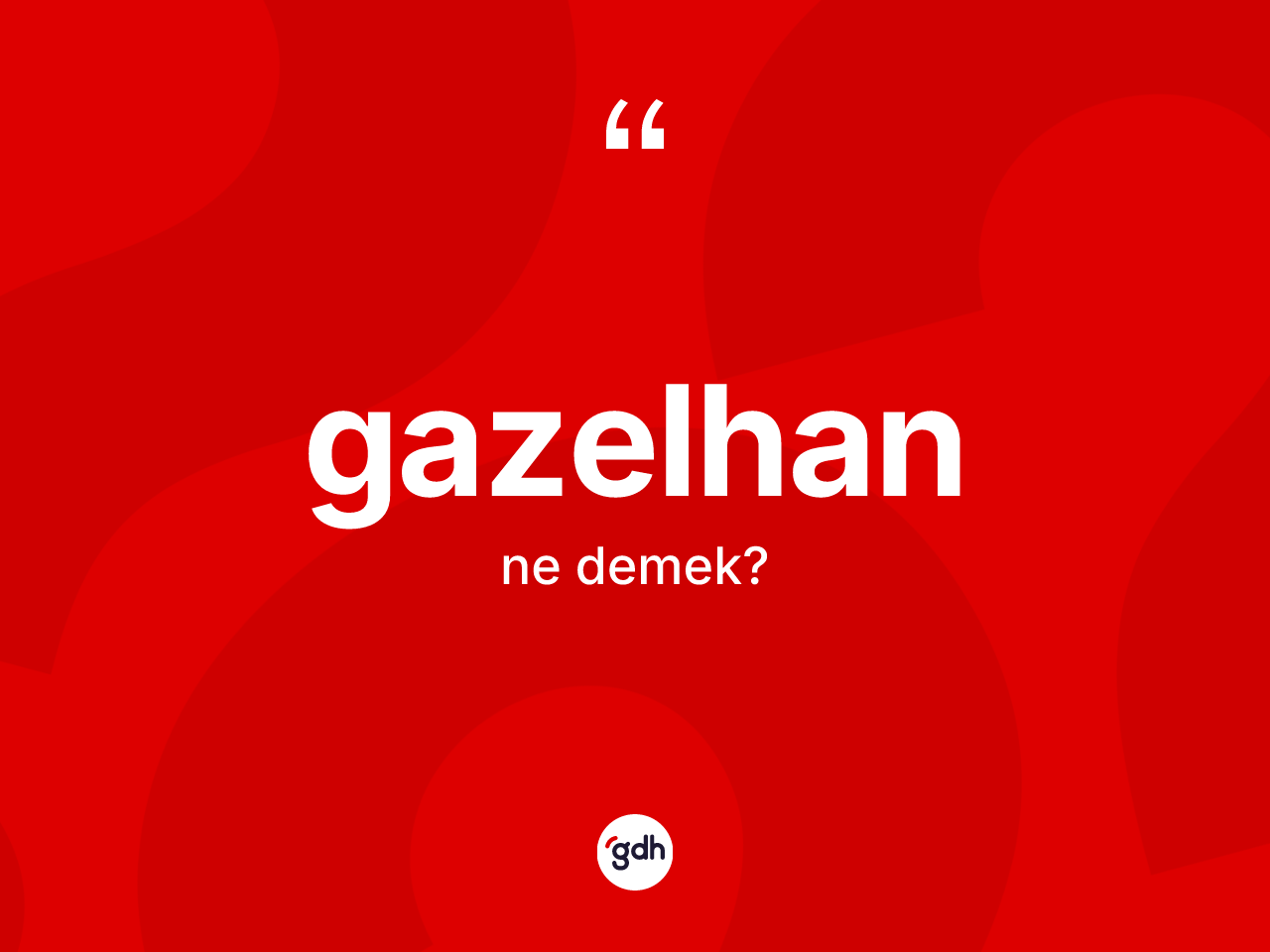 Gazelhan kelimesinin sözlükteki tanımı nedir? Gazelhanın TDK'ya göre anlamı nedir?