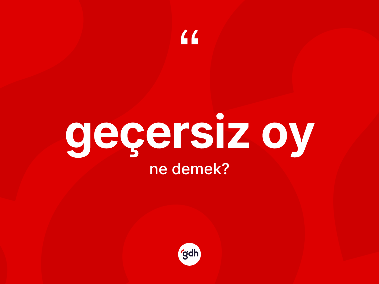 Geçersiz oy kelimesi nedir? Geçersiz oyun halk arasındaki kullanımı nasıldır?