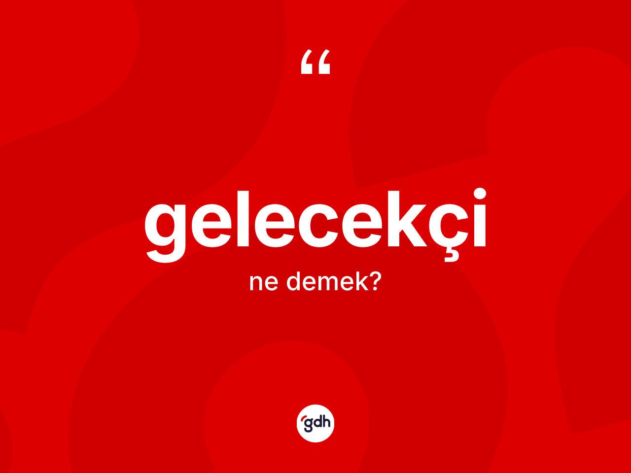 Gelecekçi ne demek? Gelecekçinin halk arasındaki kullanımı nasıldır?
