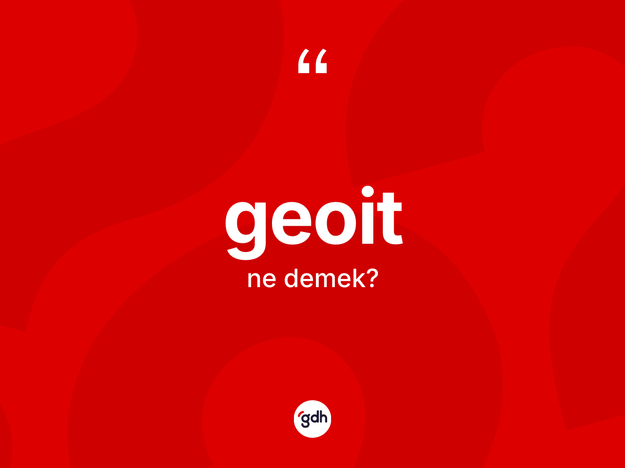 Geoit nedir? Geoit kelimesinin kaç farklı anlamı var?