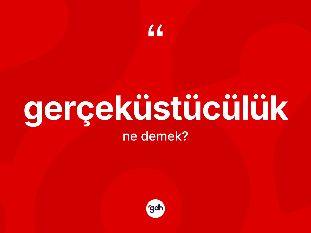 Gerçeküstücülük kelimesinin sözlükteki tanımı nedir? Gerçeküstücülüğün TDK'ya göre anlamı nedir?