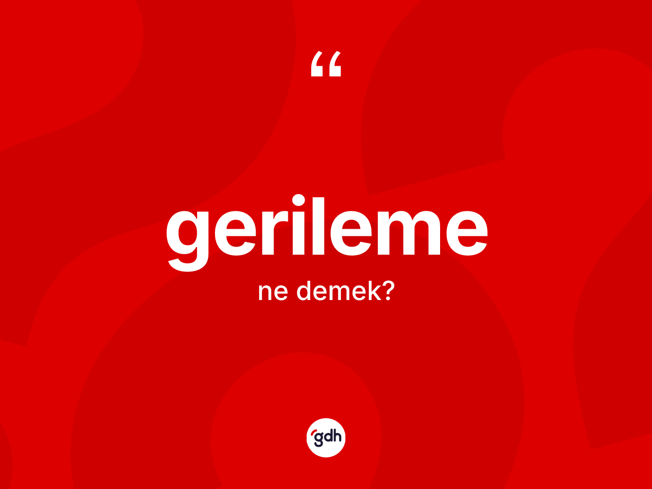 Gerileme ne demek? Gerilemenin TDK'ya göre anlamı nedir?