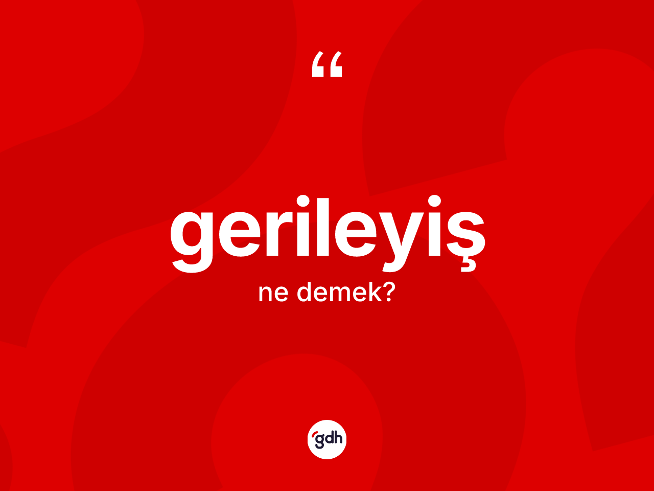Gerileyiş ne demek? Gerileyişin TDK'ya göre anlamı nedir?