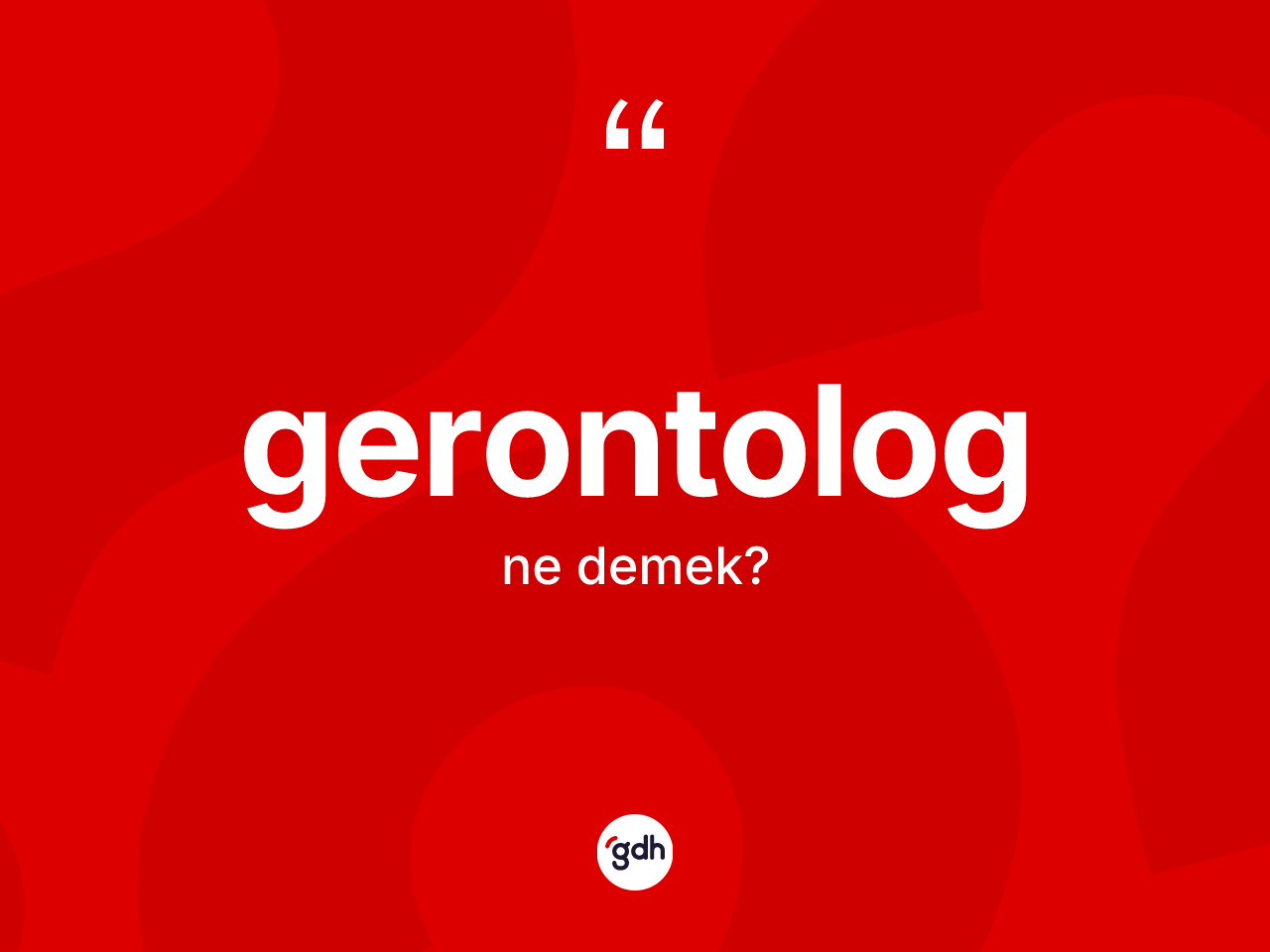 Gerontolog ne anlama gelir? Gerontolog kelimesinin TDK anlamı nedir?