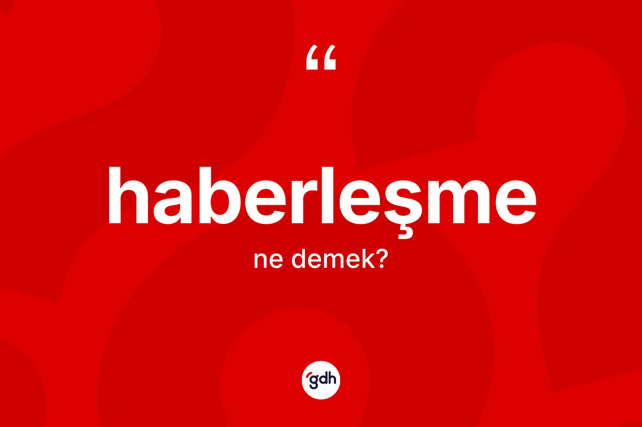 Haberleşme nedir? Haberleşmenin halk arasındaki kullanımı nasıldır?