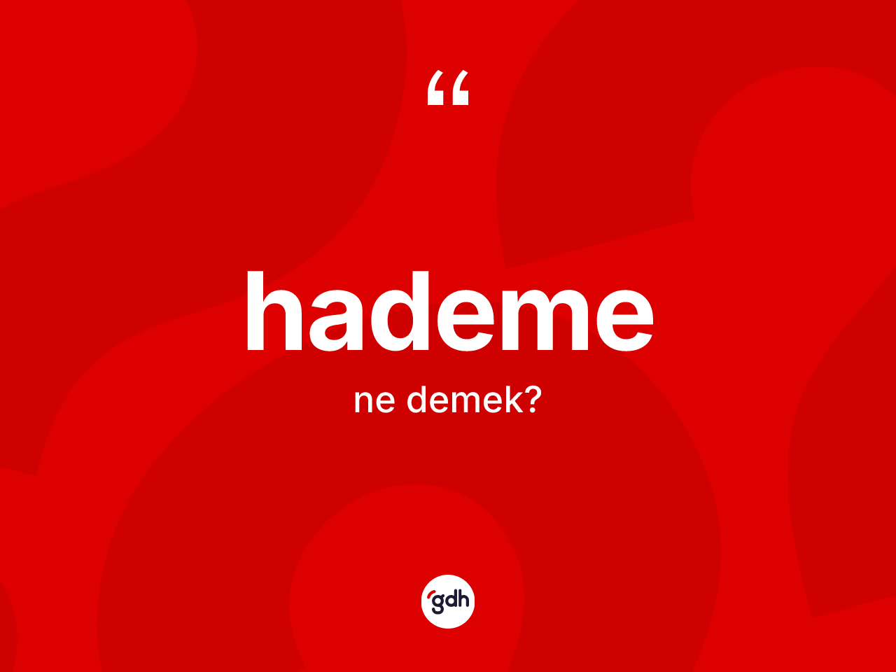 Hademe kelimesi nedir? Hademe kelimesinin özellikleri nelerdir?
