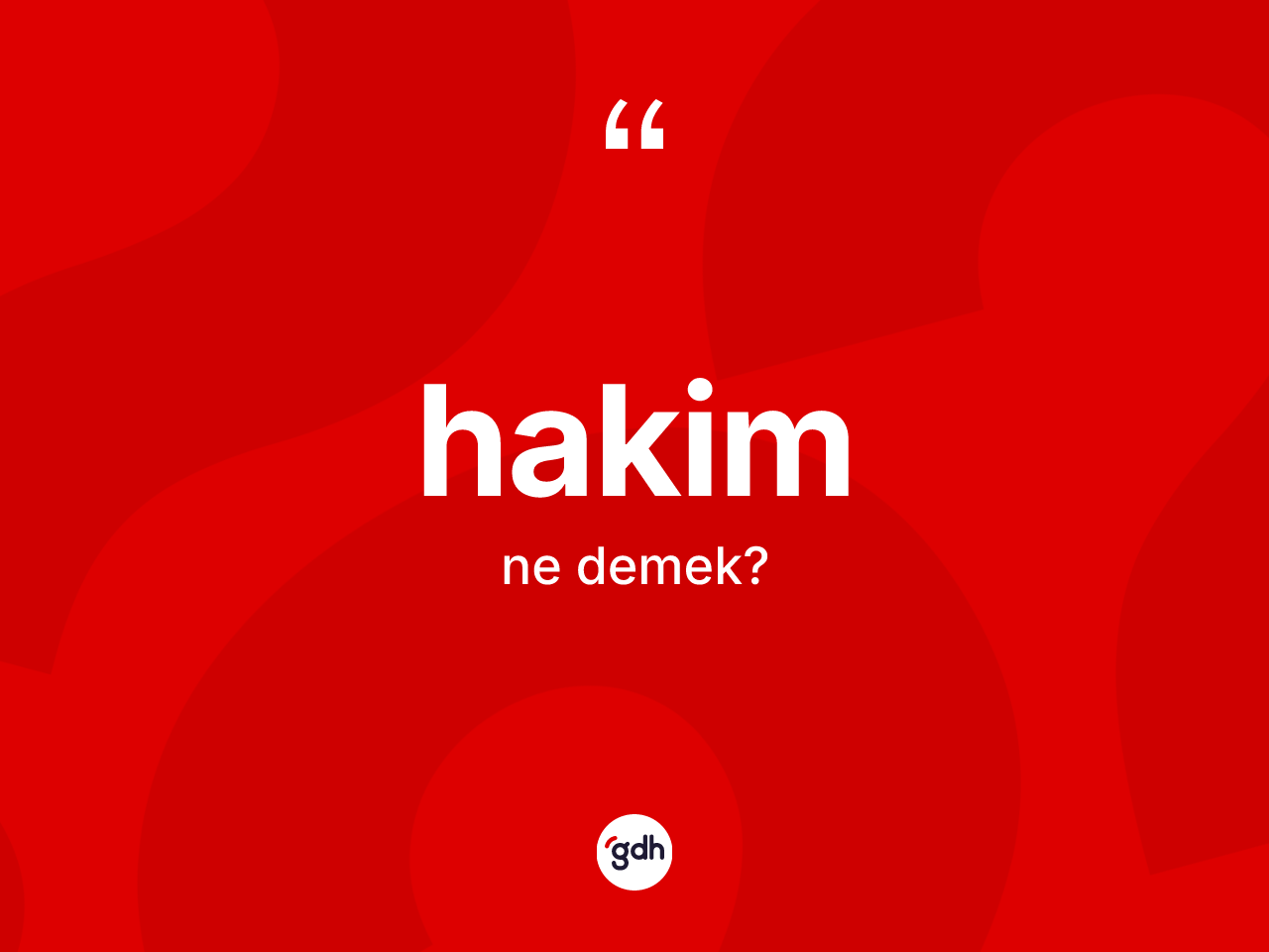 Hakim kelimesi ne anlama gelir? Hakimin TDK'ya göre anlamı nedir?
