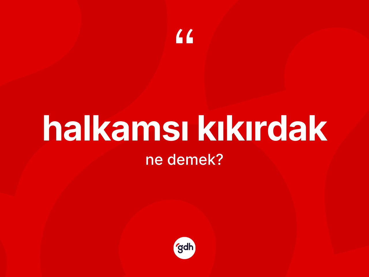 Halkamsı kıkırdak ne demek? Halkamsı kıkırdağın TDK'ya göre anlamı nedir?