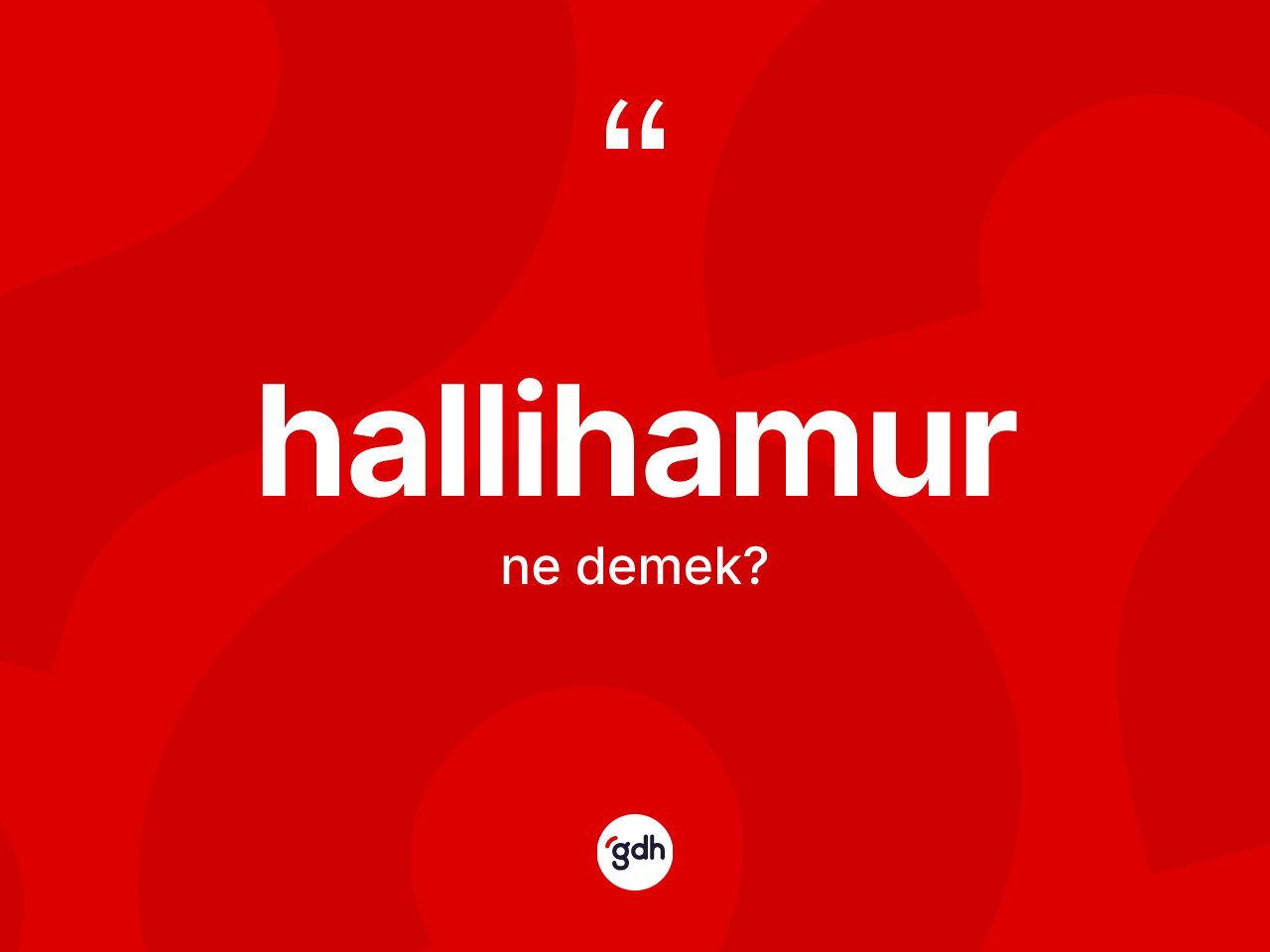 Hallihamur kelimesi ne demek? Hallihamur kelimesinin özellikleri nelerdir?