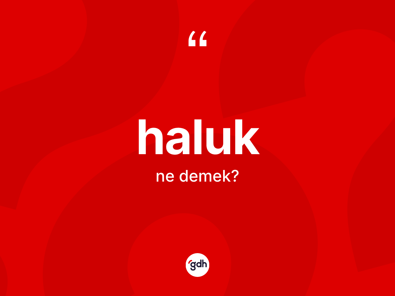 Haluk kelimesinin tanımı nedir? Haluğun TDK'ya göre anlamı nedir?