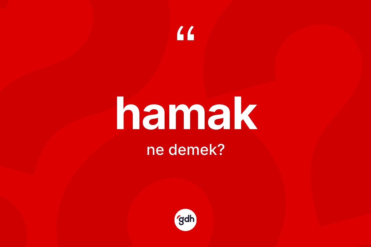Hamak kelimesinin anlamı nedir? Hamağın kısaca tanımı nedir?