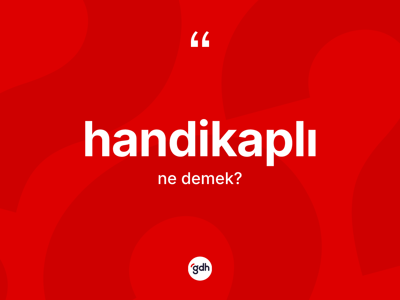 Handikaplı nedir? Handikaplı kelimesinin TDK'ya göre açıklaması nedir?