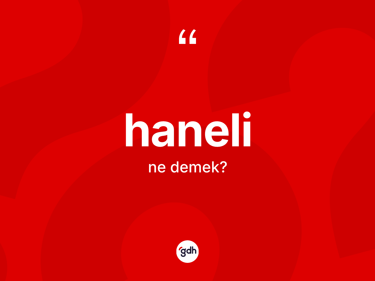 Haneli kelimesinin anlamı nedir? Haneli kelimesinin TDK anlamı nedir?