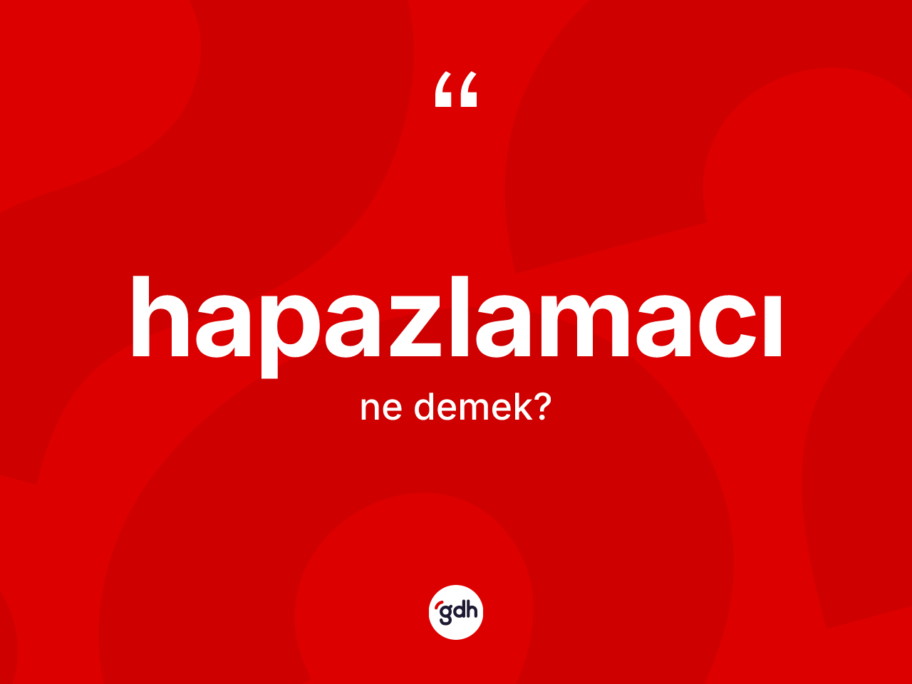 Hapazlamacı kelimesinin tanımı nedir? Hapazlamacının kısaca tanımı nedir?