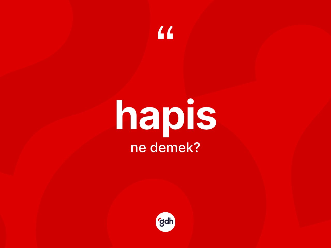 Hapis kelimesinin tanımı nedir? Hapisin TDK'ya göre anlamı nedir?