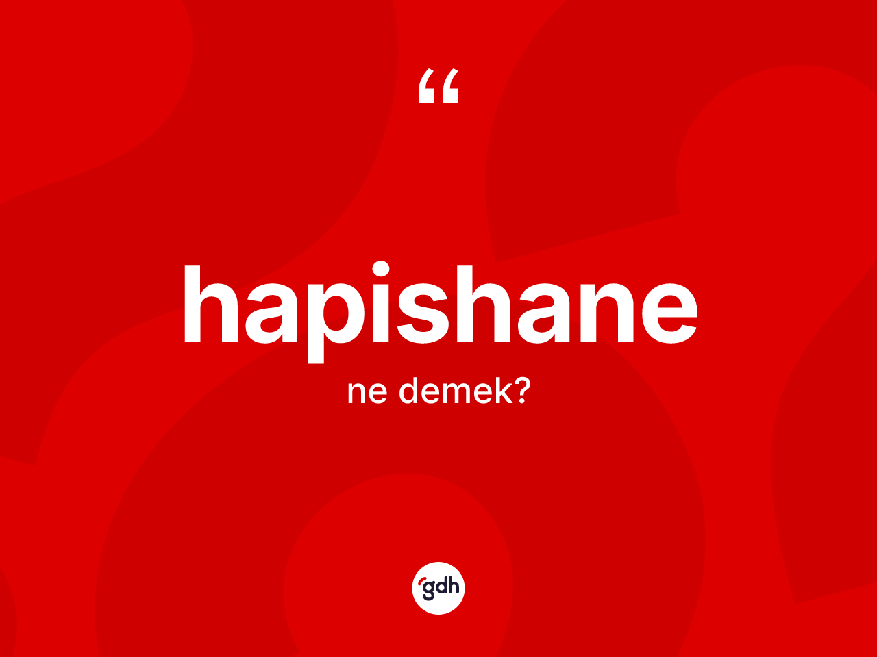 Hapishane kelimesinin tanımı nedir? Hapishanenin TDK'ya göre anlamı nedir?