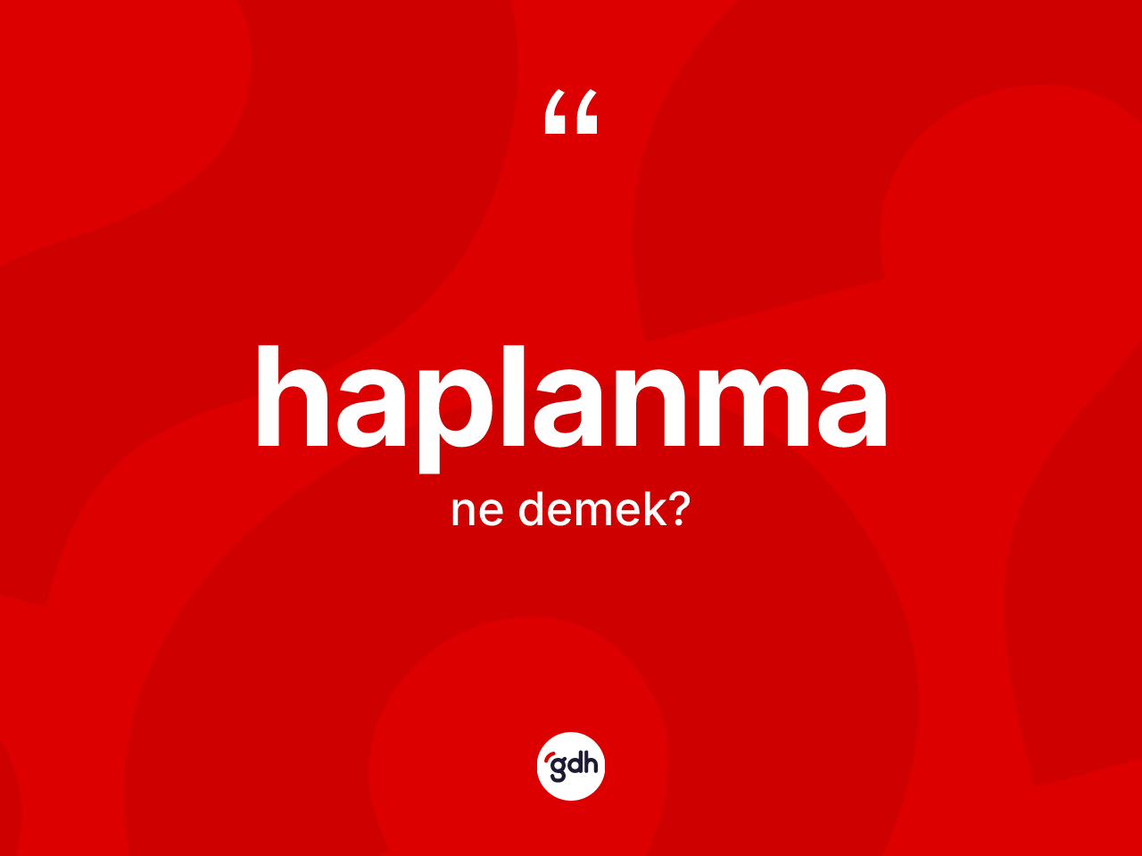 Haplanma kelimesi nedir? Haplanmanın kısaca tanımı nedir?