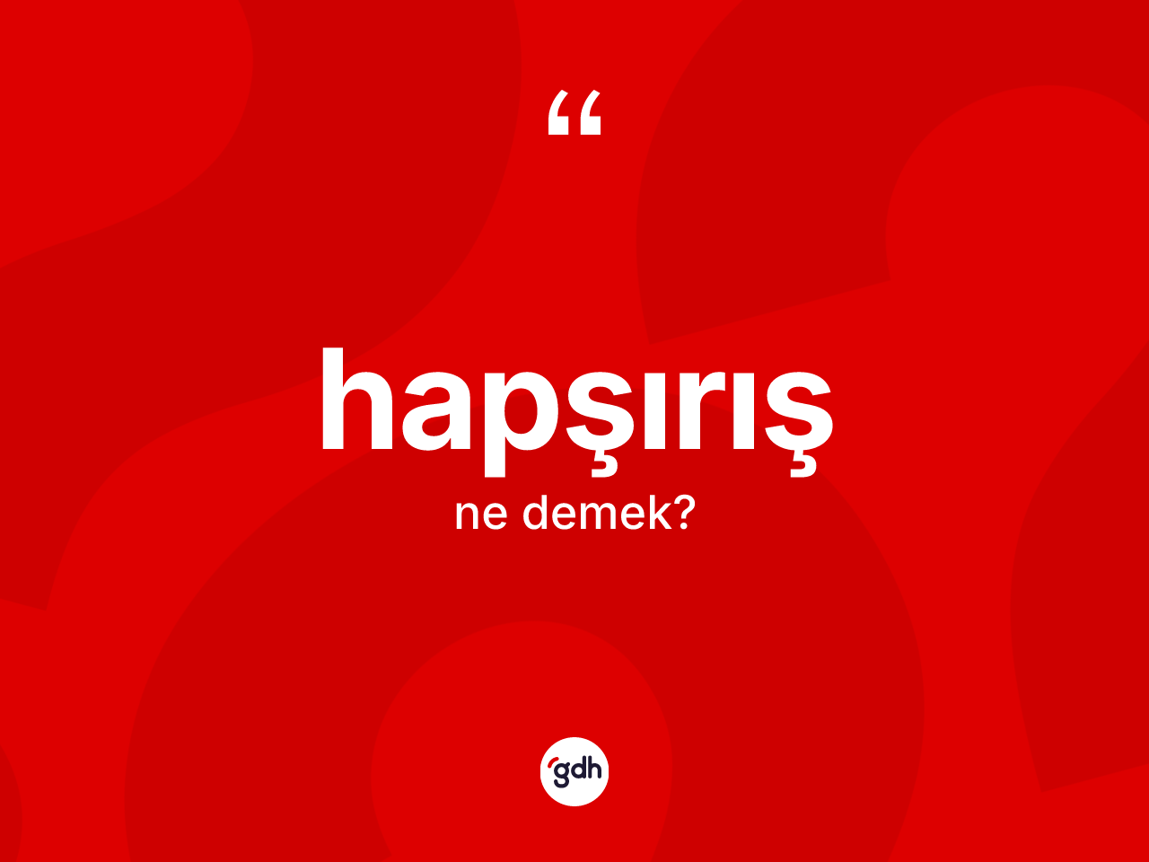 Hapşırış kelimesinin anlamı nedir? Hapşırış kelimesinin kaç farklı anlamı var?