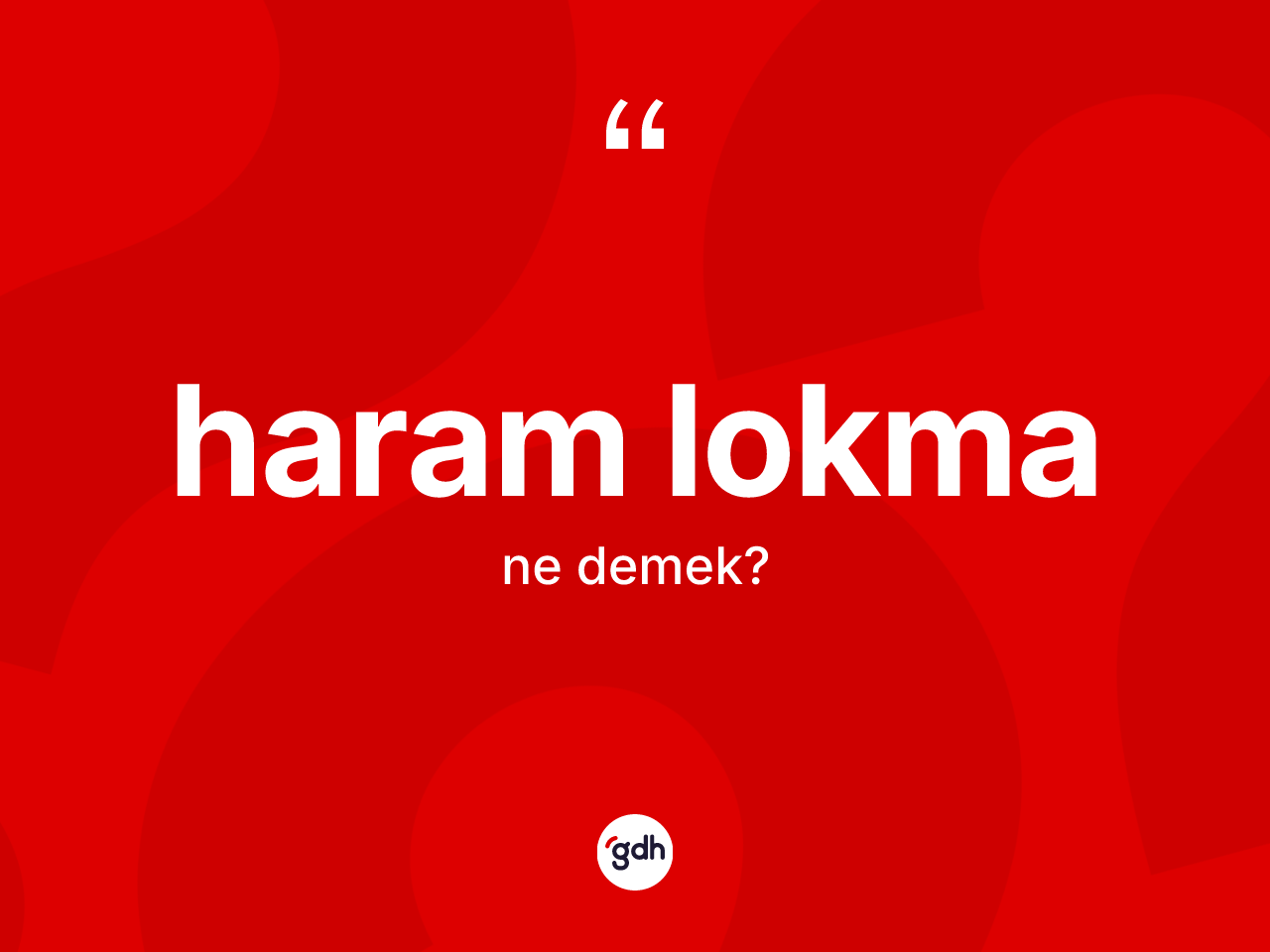 Haram lokma kelimesi nedir? Haram lokmanın TDK'ya göre anlamı nedir?