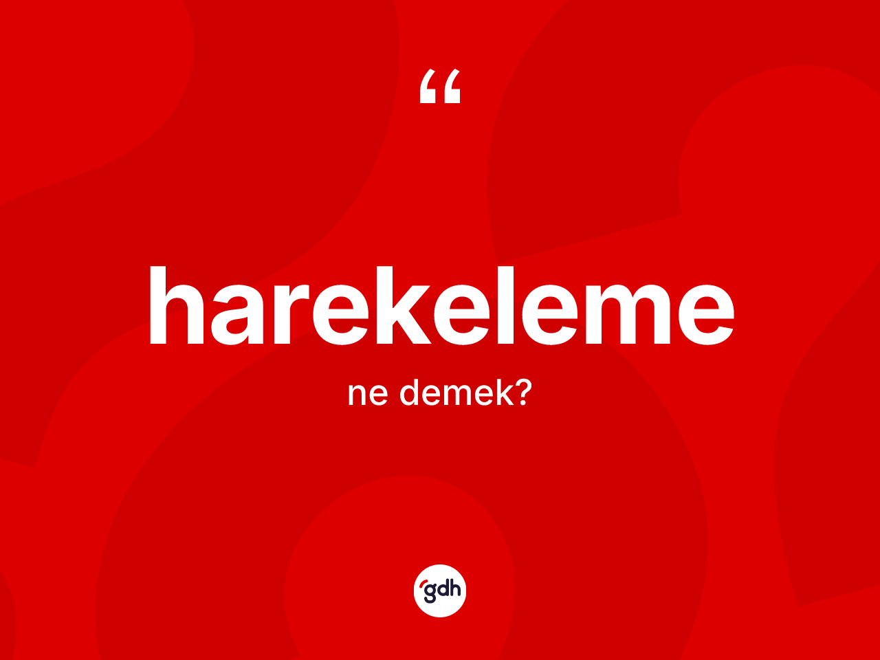 Harekeleme kelimesi ne demek? Harekeleme kelimesinin TDK anlamı nedir?
