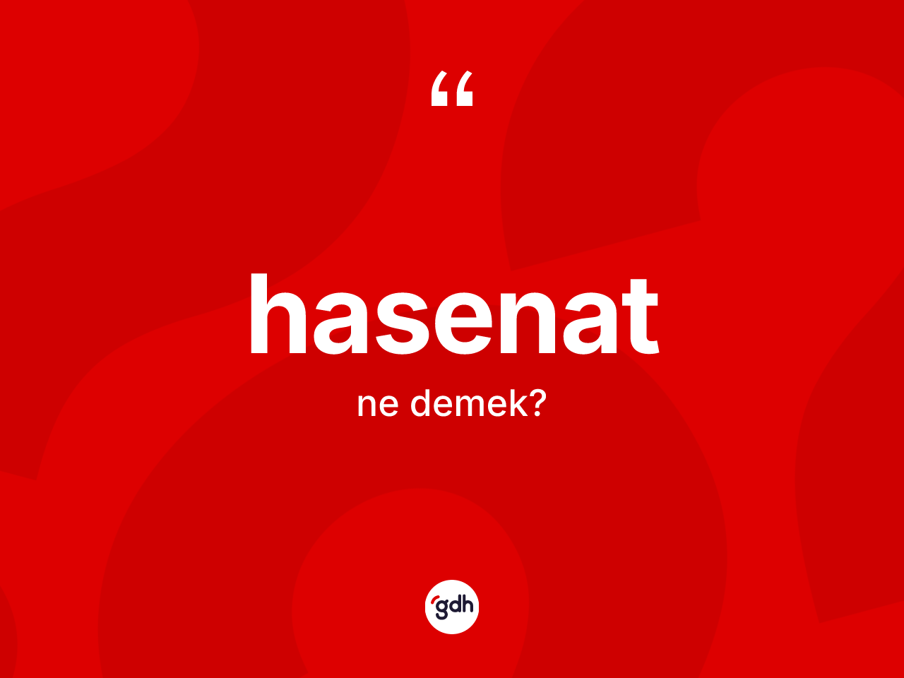Hasenat ne demek? Hasenat kelimesinin özellikleri nelerdir?
