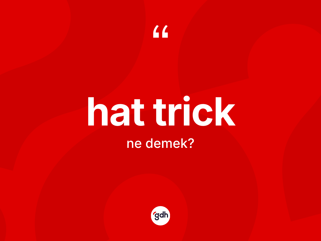 Hat trick ne demek? Hat trick kelimesinin kaç farklı anlamı var?