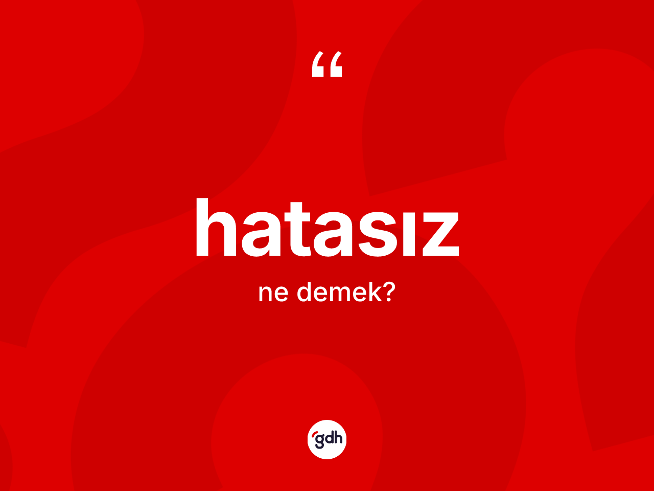Hatasız kelimesi nedir? Hatasız kelimesinin özellikleri nelerdir?