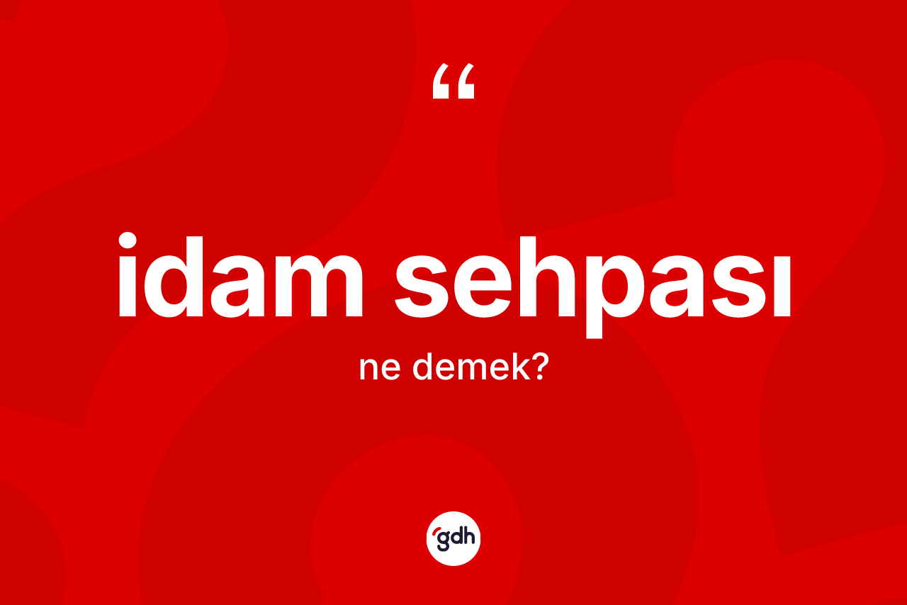 İdam sehpası kelimesi ne anlama gelir? İdam sehpasının TDK'ya göre anlamı nedir?
