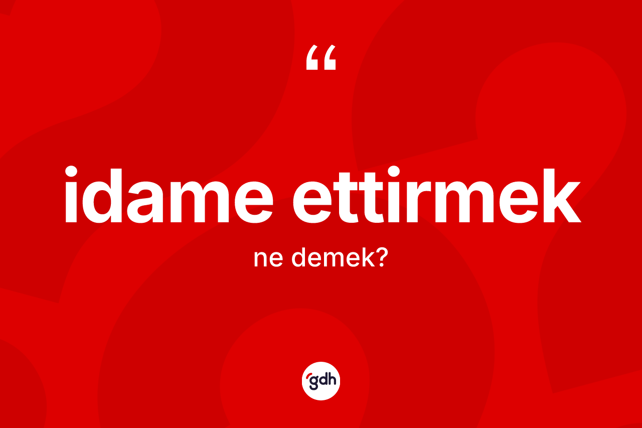 İdame ettirmek ne demektir? İdame ettirmek ifadesi nerede kullanılır?