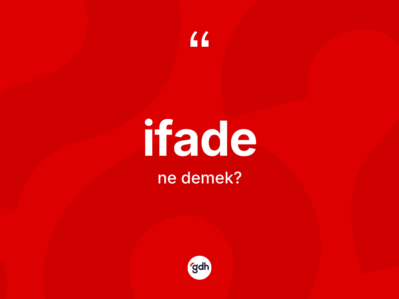 İfade kelimesinin sözlükteki tanımı nedir? İfadenin sözlükteki anlamı nedir?