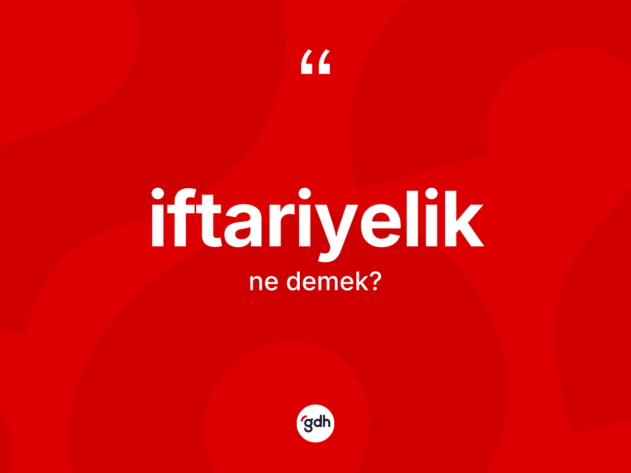 İftariyelik kelimesinin sözlükteki tanımı nedir? İftariyelik kelimesinin TDK'ya göre açıklaması nedir?